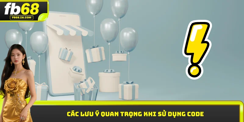 Các lưu ý cực quan trọng khi sử dụng mã code